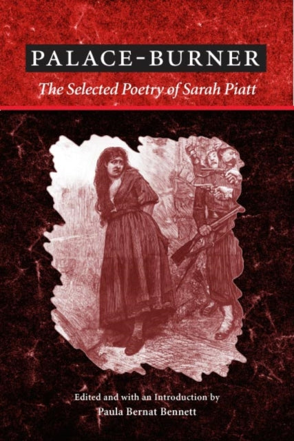 Palace-Burner: The Selected Poetry of Sarah Piatt