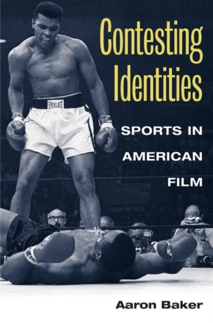 Contesting Identities: SPORTS IN AMERICAN FILM