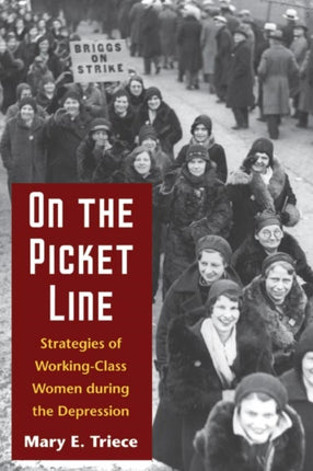 On the Picket Line: Strategies of Working-Class Women during the Depression