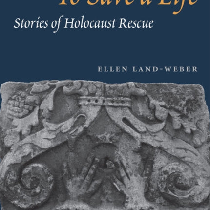 To Save a Life  STORIES OF HOLOCAUST RESCUE