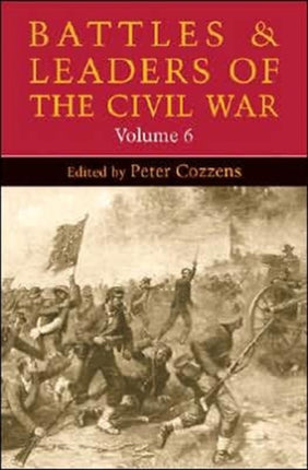 Battles and Leaders of the Civil War, Volume 6