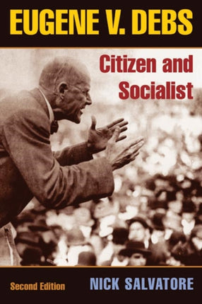 Eugene V. Debs  Citizen and Socialist