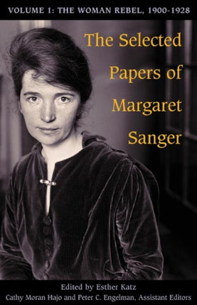 The Selected Papers of Margaret Sanger Volume 1