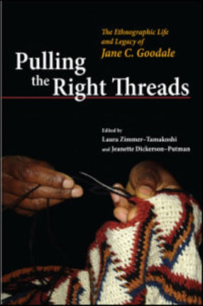 Pulling the Right Threads  The Ethnographic Life