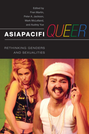 AsiaPacifiQueer: Rethinking Genders and Sexualities