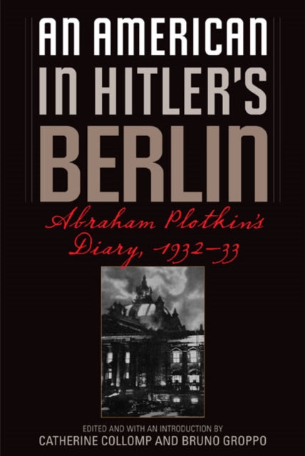 An American in Hitler's Berlin: Abraham Plotkin's Diary, 1932-33