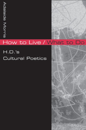 How to LiveWhat to Do  H.D.s Cultural Poetics