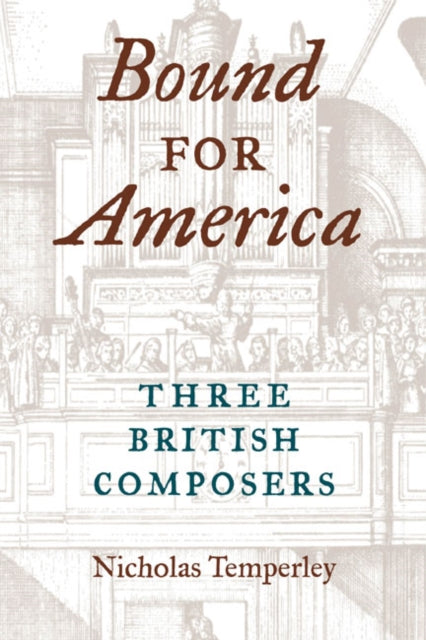 Bound for America  Three British Composers