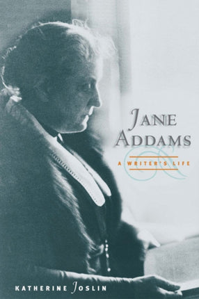Jane Addams a Writers Life