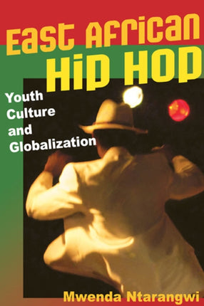 East African Hip Hop: Youth Culture and Globalization