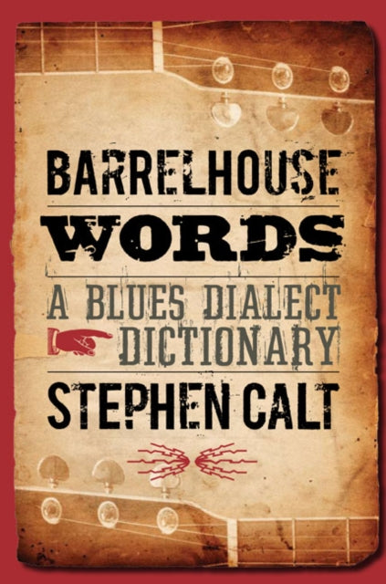 Barrelhouse Words: A Blues Dialect Dictionary