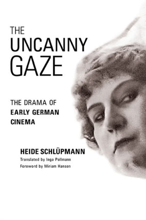 The Uncanny Gaze  The Drama of Early German