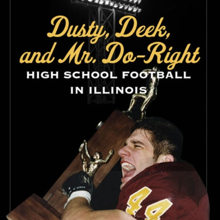 Dusty Deek and Mr. DoRight  High School Football
