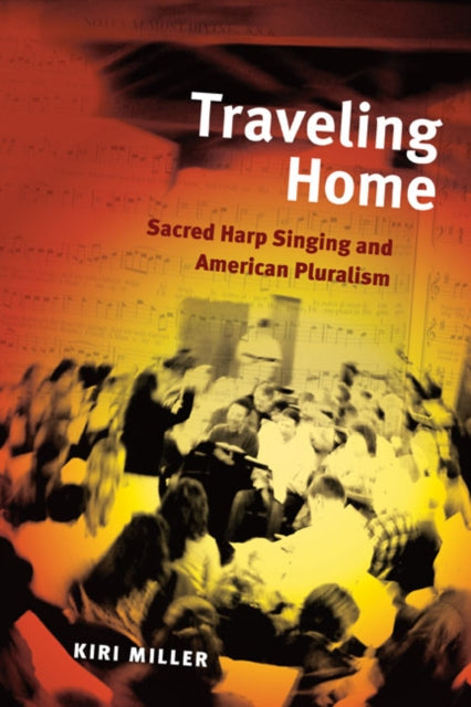 Traveling Home: Sacred Harp Singing and American Pluralism