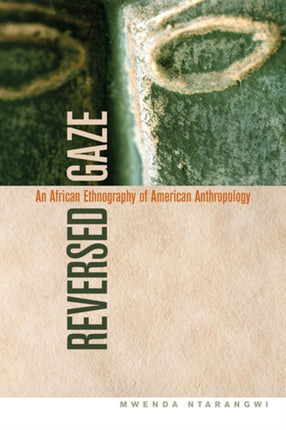Reversed Gaze  An African Ethnography of American
