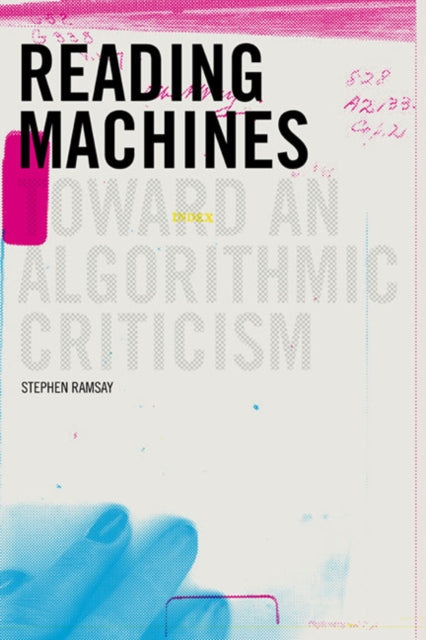 Reading Machines: Toward and Algorithmic Criticism