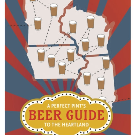 A Perfect Pint's Beer Guide to the Heartland