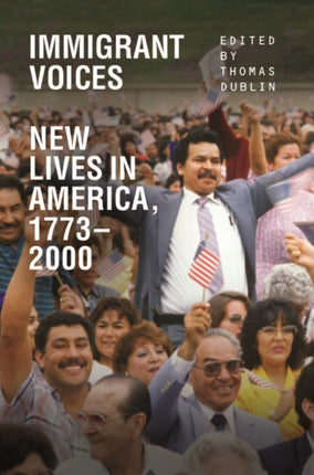 Immigrant Voices: New Lives in America, 1773-2000