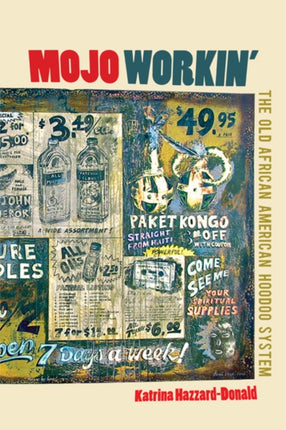 Mojo Workin': The Old African American Hoodoo System