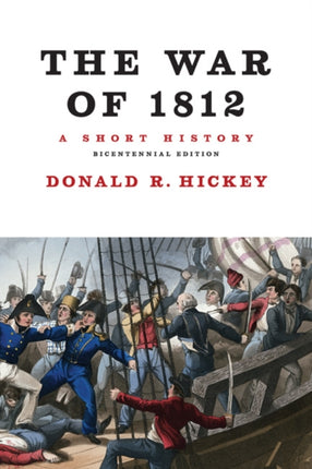 The War of 1812, A Short History