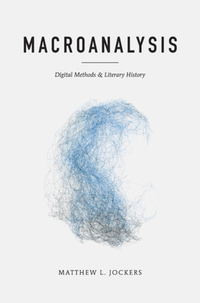 Macroanalysis  Digital Methods and Literary