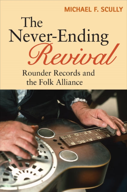 The Never-Ending Revival: Rounder Records and the Folk Alliance