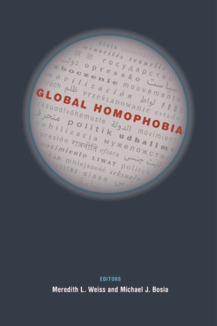 Global Homophobia: States, Movements, and the Politics of Oppression