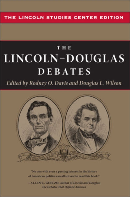 The Lincoln-Douglas Debates: The Lincoln Studies Center Edition