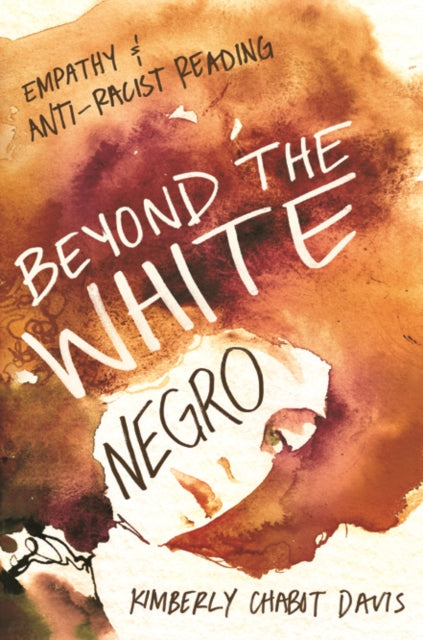 Beyond the White Negro: Empathy and Anti-Racist Reading