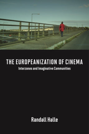 The Europeanization of Cinema: Interzones and Imaginative Communities