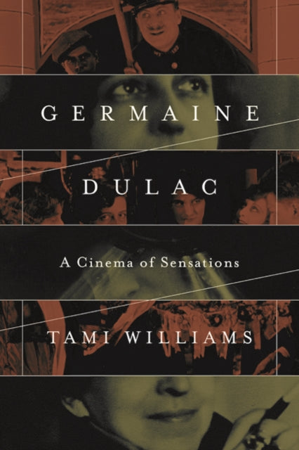 Germaine Dulac: A Cinema of Sensations