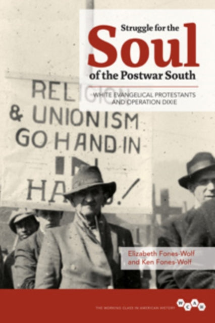 Struggle for the Soul of the Postwar South: White Evangelical Protestants and Operation Dixie