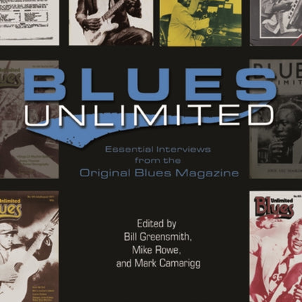 Blues Unlimited: Essential Interviews from the Original Blues Magazine