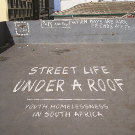 Street Life under a Roof: Youth Homelessness in South Africa