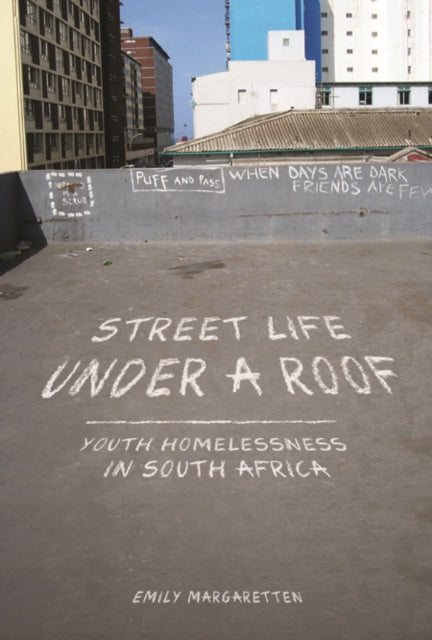 Street Life under a Roof: Youth Homelessness in South Africa