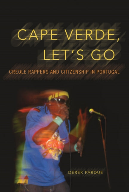 Cape Verde, Let's Go: Creole Rappers and Citizenship in Portugal