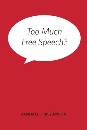 Too Much Free Speech