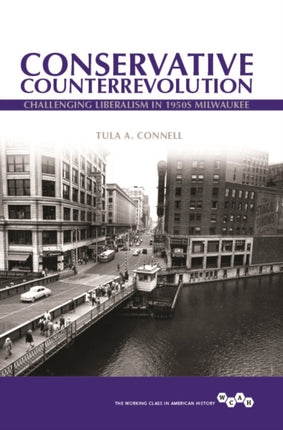 Conservative Counterrevolution: Challenging Liberalism in 1950s Milwaukee