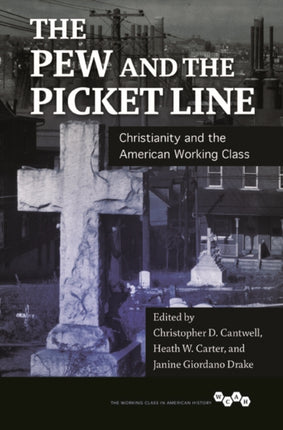 The Pew and the Picket Line: Christianity and the American Working Class