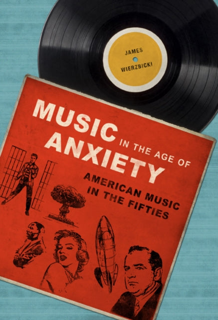 Music in the Age of Anxiety: American Music in the Fifties