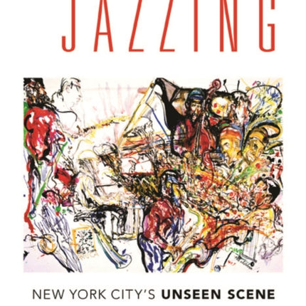 Jazzing: New York City's Unseen Scene