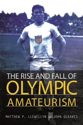 The Rise and Fall of Olympic Amateurism