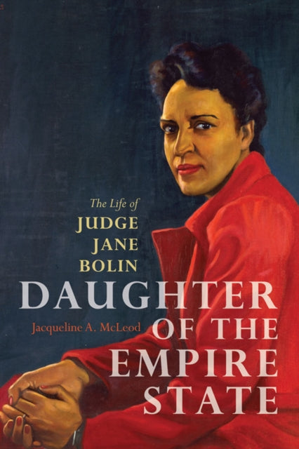 Daughter of the Empire State: The Life of Judge Jane Bolin