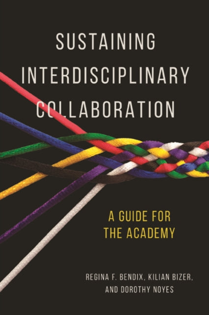 Sustaining Interdisciplinary Collaboration: A Guide for the Academy