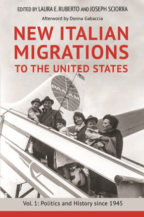 New Italian Migrations to the United States: Vol. 1: Politics and History since 1945