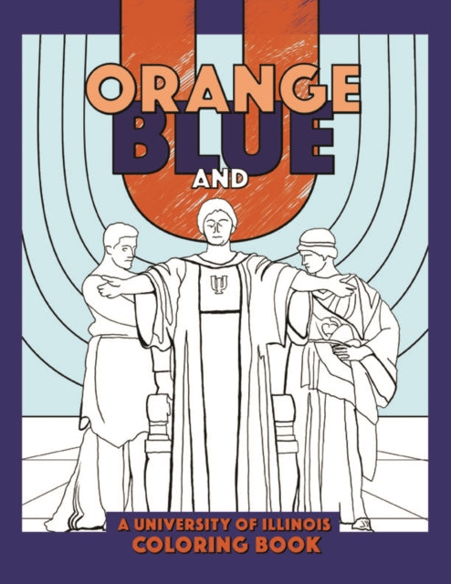 Orange Blue and U  A University of Illinois
