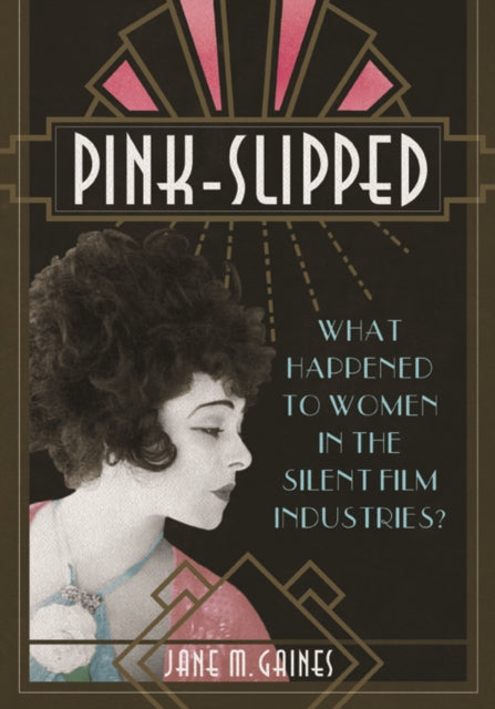 Pink-Slipped: What Happened to Women in the Silent Film Industries?