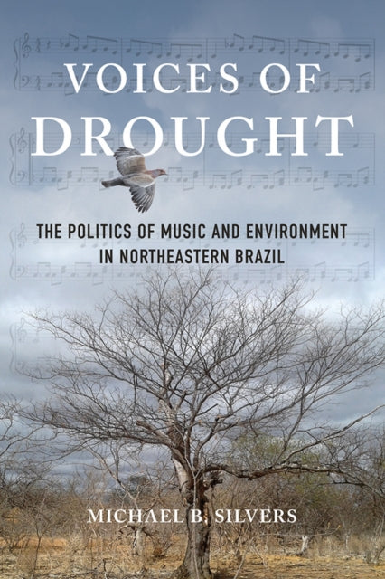 Voices of Drought: The Politics of Music and Environment in Northeastern Brazil