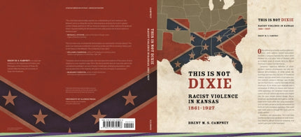 This Is Not Dixie: Racist Violence in Kansas, 1861-1927