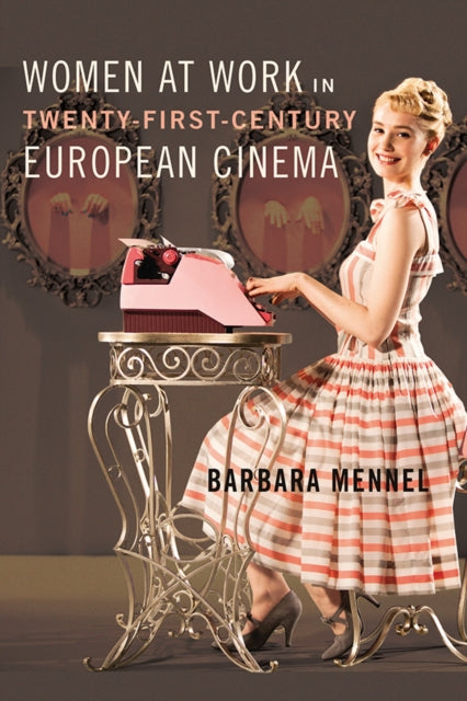 Women at Work in Twenty-First-Century European Cinema